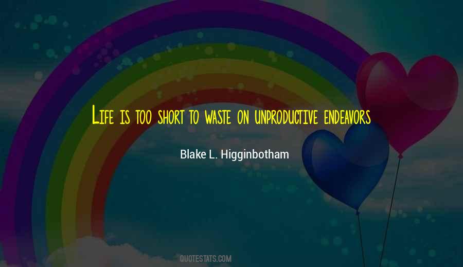 Blake L. Higginbotham Quotes #1226985
