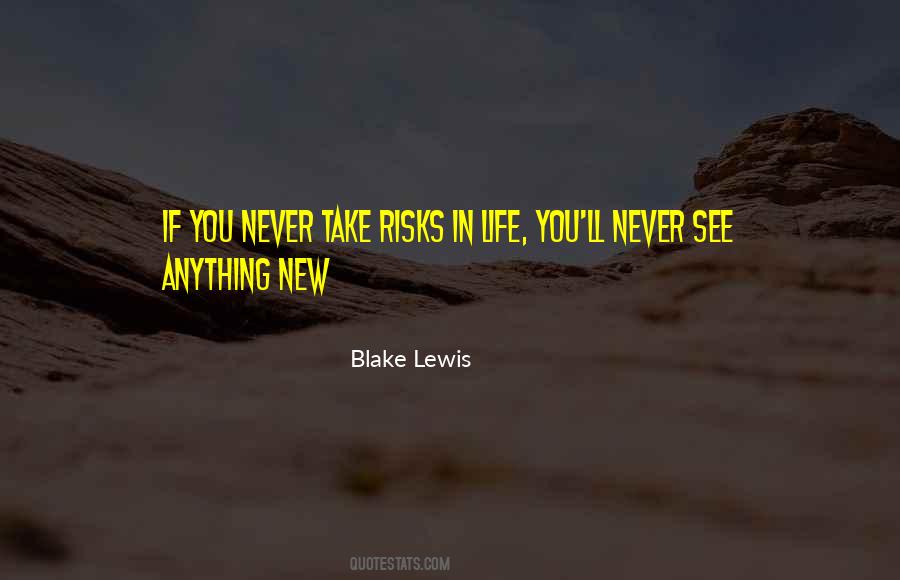 Blake Lewis Quotes #1355476
