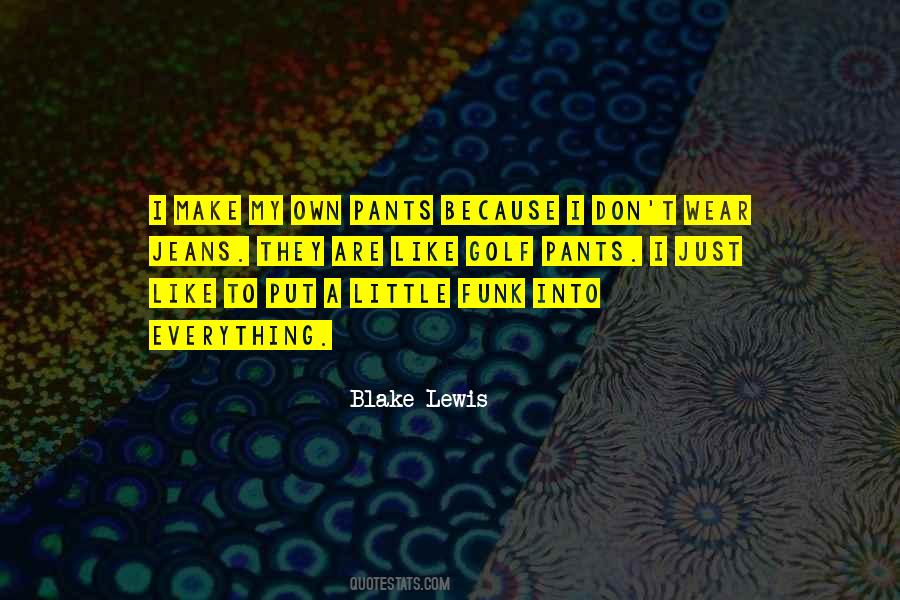 Blake Lewis Quotes #459964