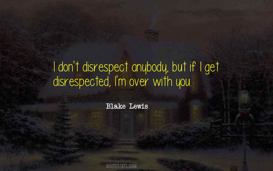 Blake Lewis Quotes #860026