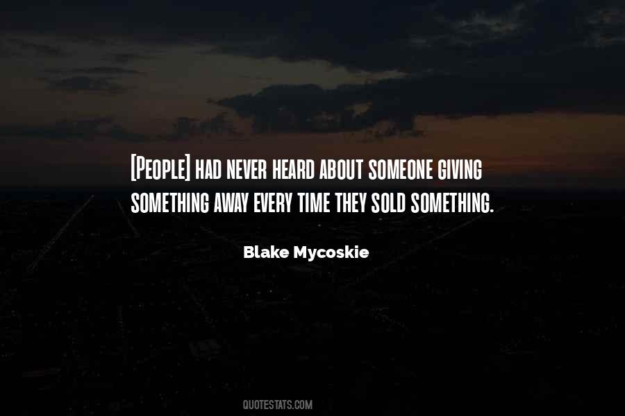 Blake Mycoskie Quotes #1471811