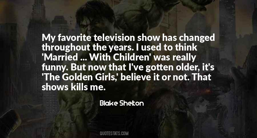 Blake Shelton Quotes #1062243