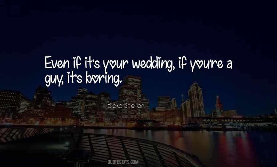 Blake Shelton Quotes #1284455