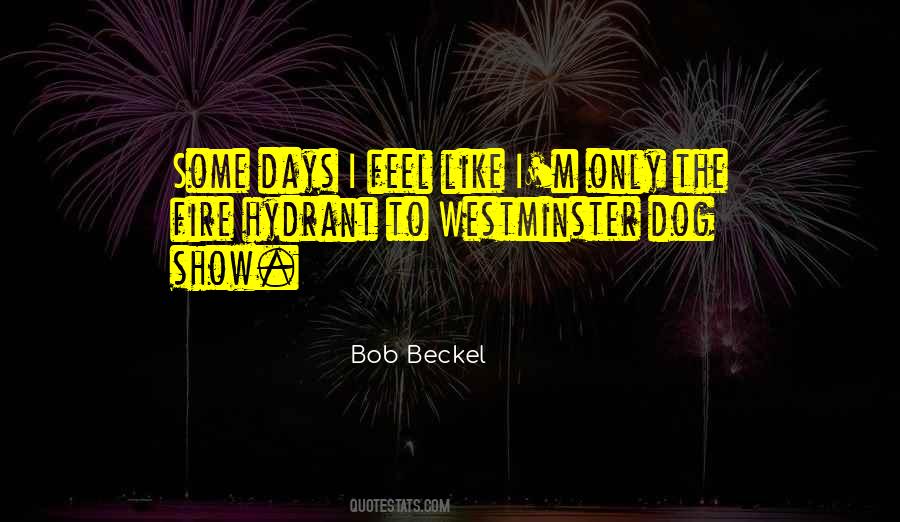 Bob Beckel Quotes #153701