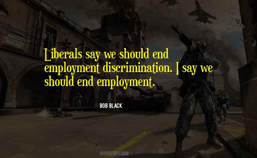 Bob Black Quotes #1344720