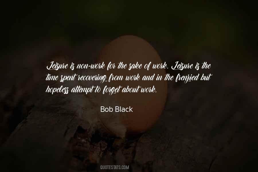 Bob Black Quotes #873475