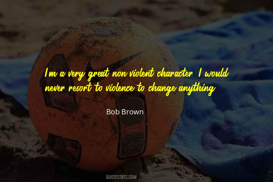 Bob Brown Quotes #1018719