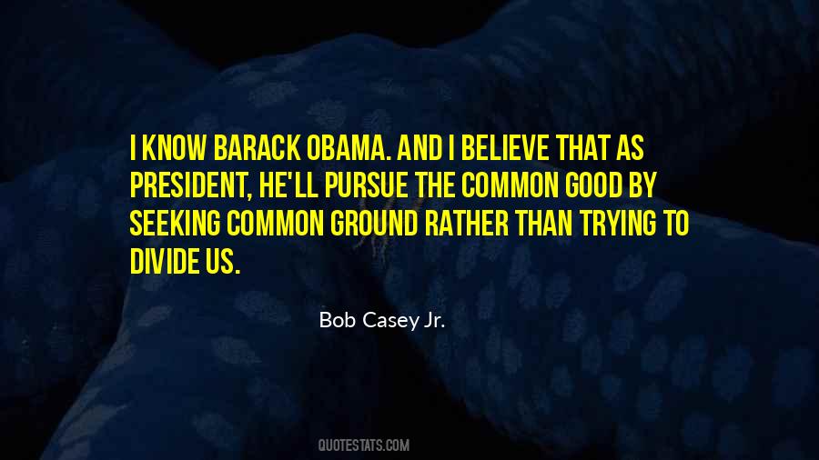 Bob Casey Jr. Quotes #1053496 Bob Casey Jr. Quotes #1053496