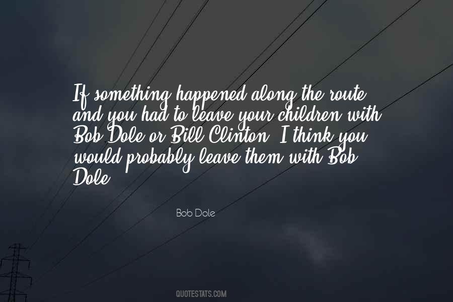 Bob Dole Quotes #899159