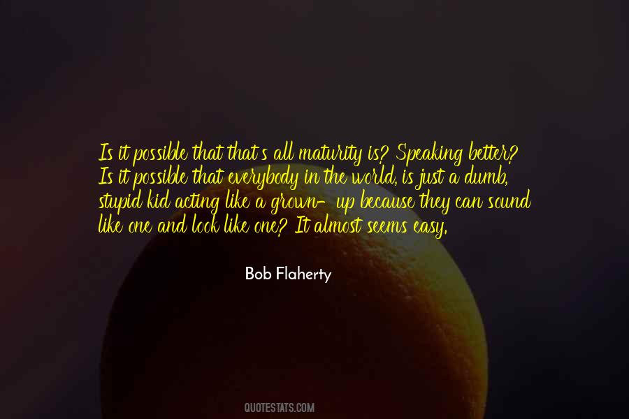 Bob Flaherty Quotes #1784953