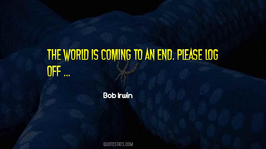 Bob Irwin Quotes #1291504