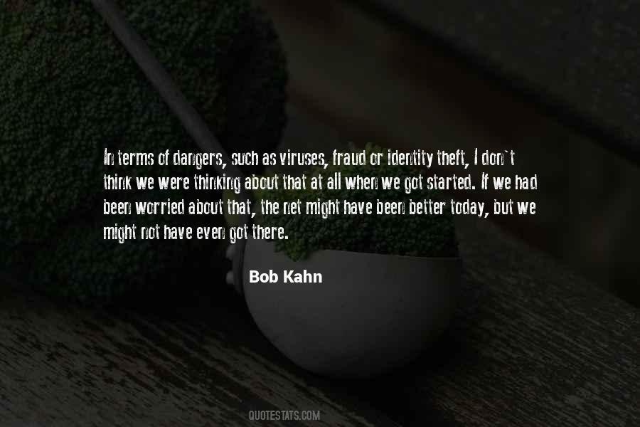 Bob Kahn Quotes #1172981