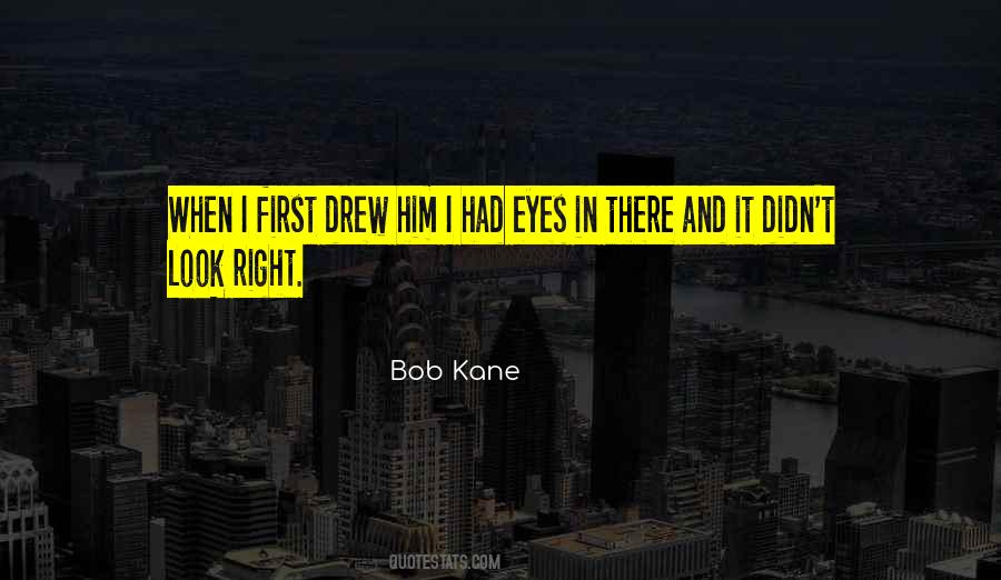 Bob Kane Quotes #1052227