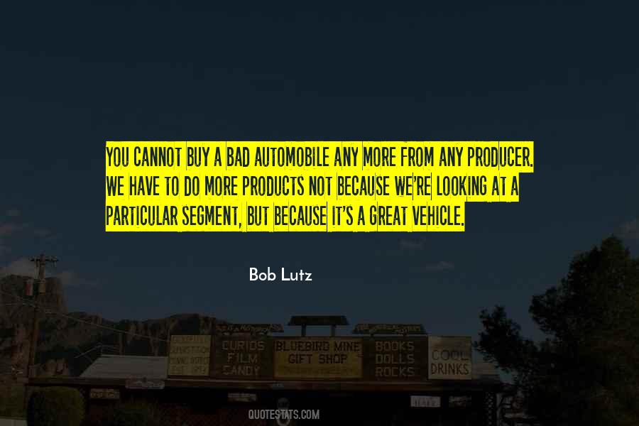 Bob Lutz Quotes #1614940