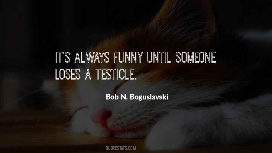 Bob N. Boguslavski Quotes #1680012