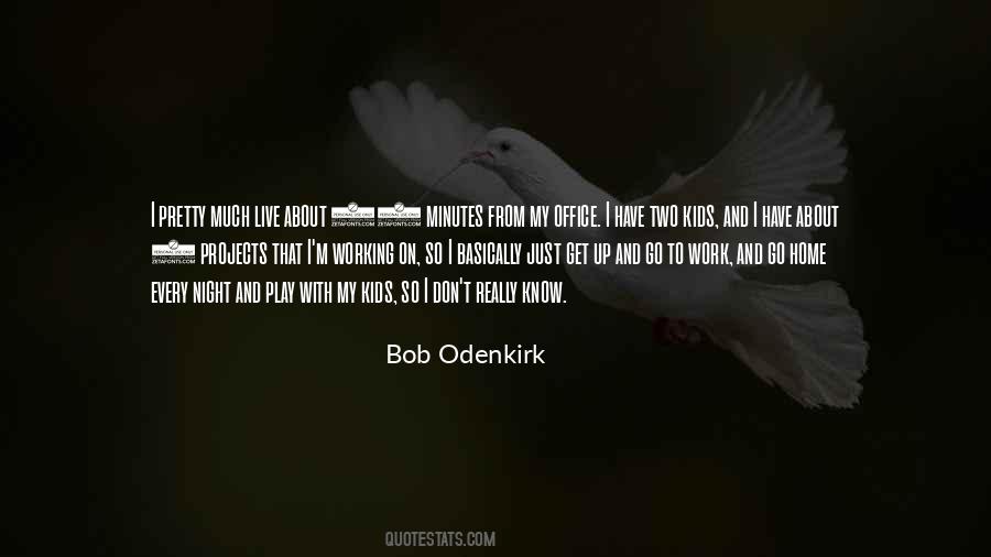 Bob Odenkirk Quotes #1739911