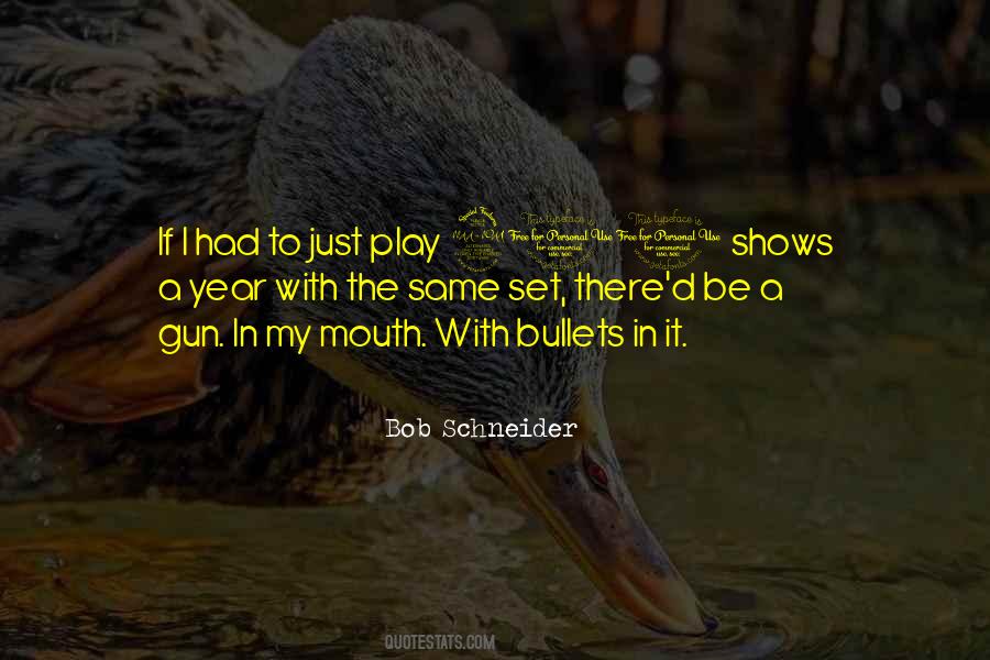 Bob Schneider Quotes #1442880