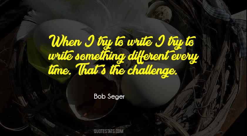 Bob Seger Quotes #1725546
