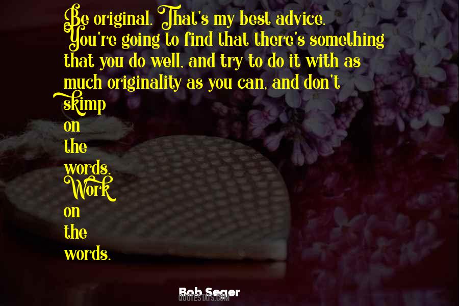 Bob Seger Quotes #609200