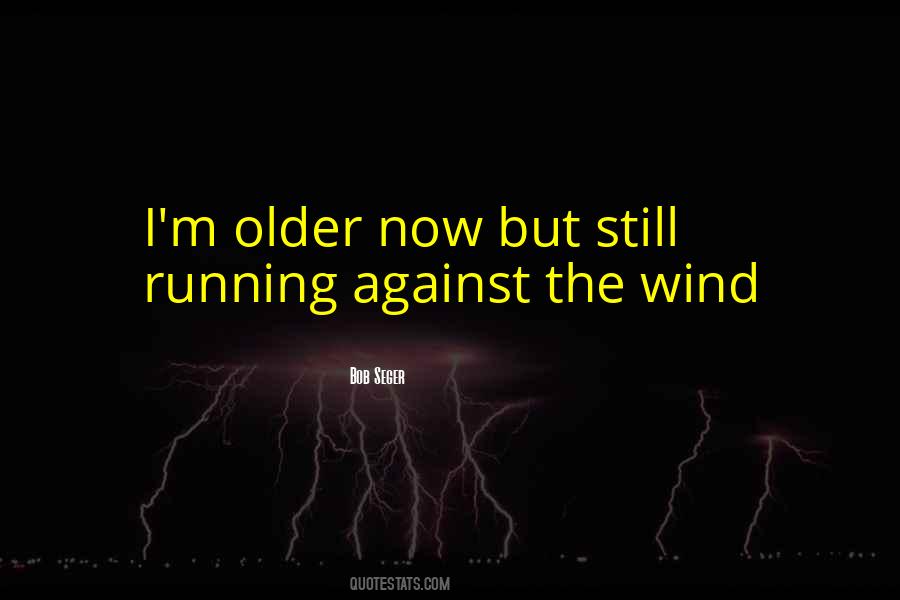 Bob Seger Quotes #756458