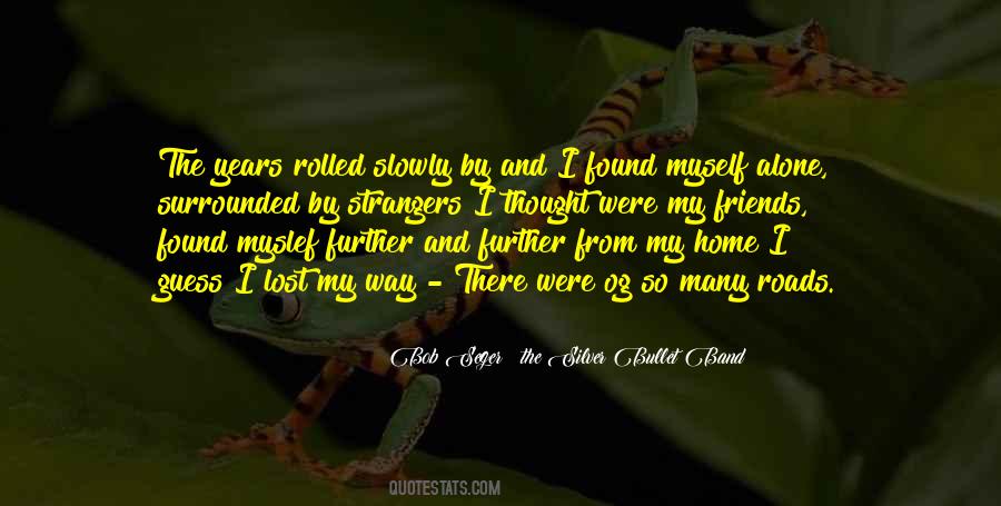 Bob Seger & The Silver Bullet Band Quotes #279317 Bob Seger & The Silver Bullet Band Quotes #279317