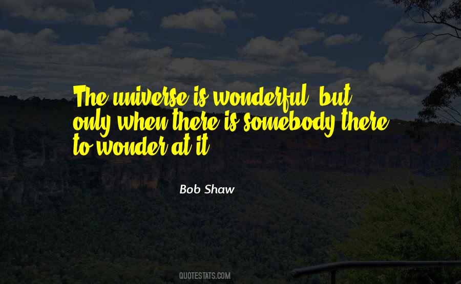 Bob Shaw Quotes #1748152