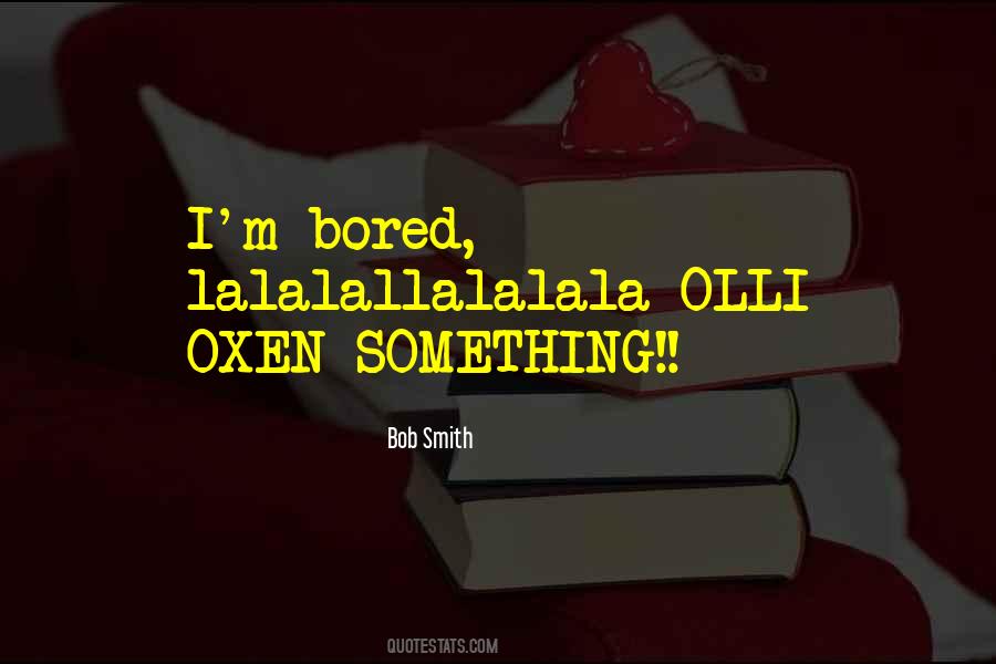 Bob Smith Quotes #1204720