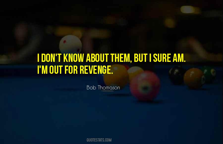 Bob Thomason Quotes #1657504 Bob Thomason Quotes #1657504