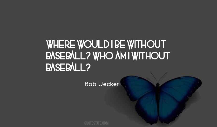 Bob Uecker Quotes #1180005