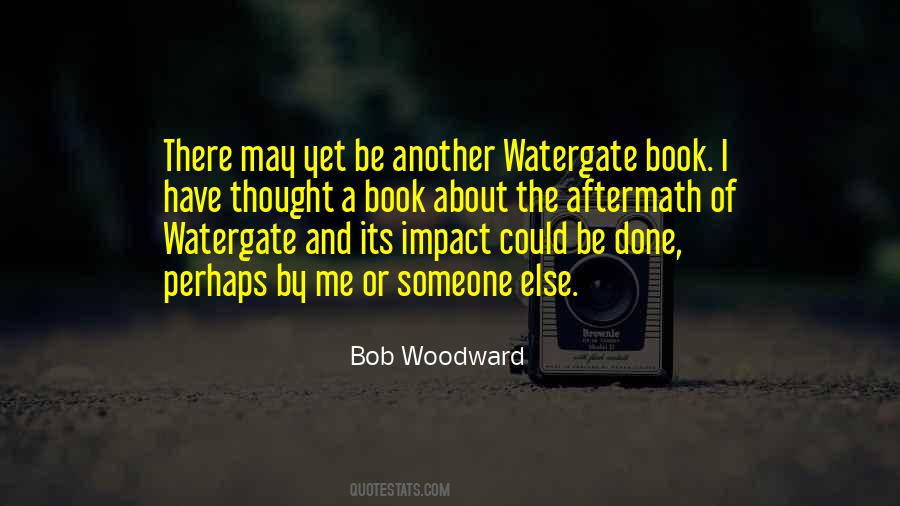 Bob Woodward Quotes #1582035