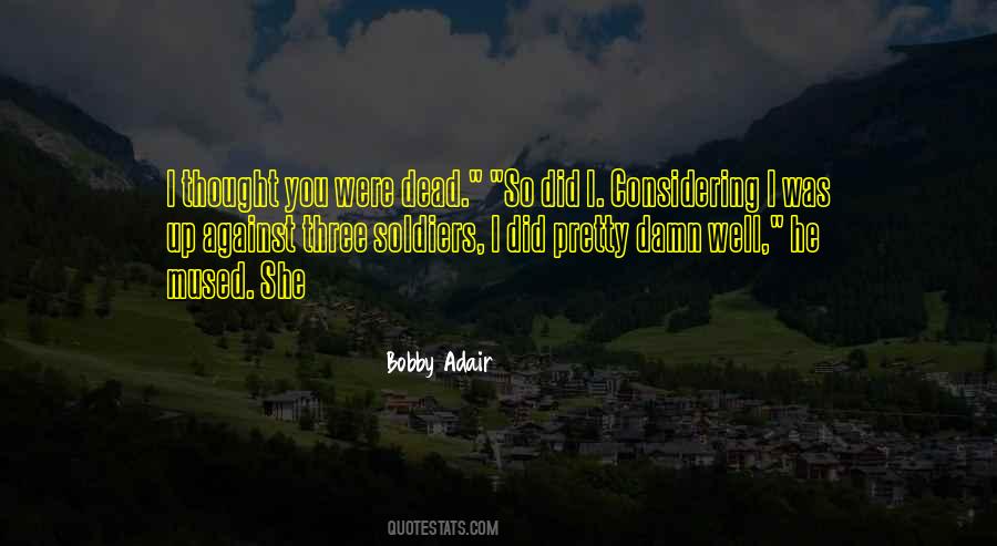 Bobby Adair Quotes #113836