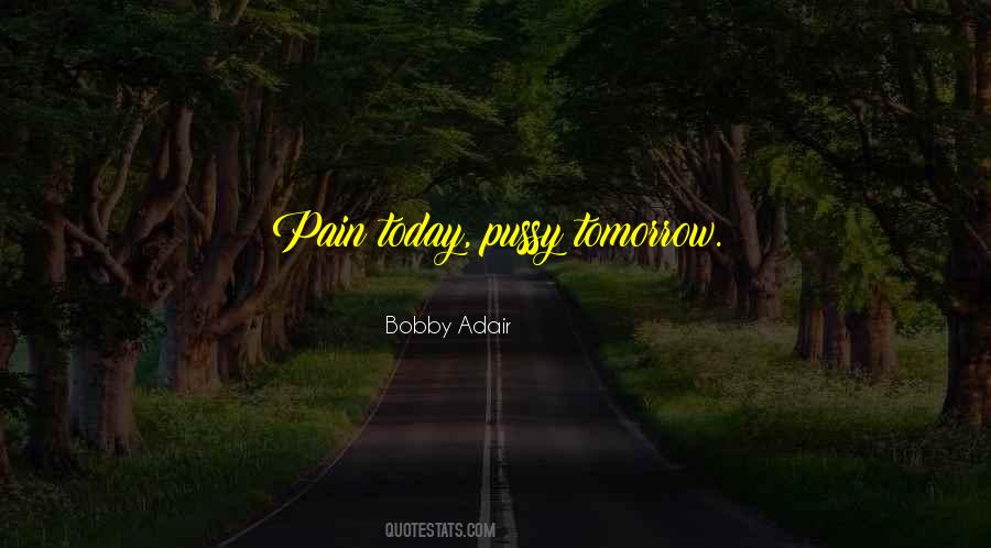 Bobby Adair Quotes #360146
