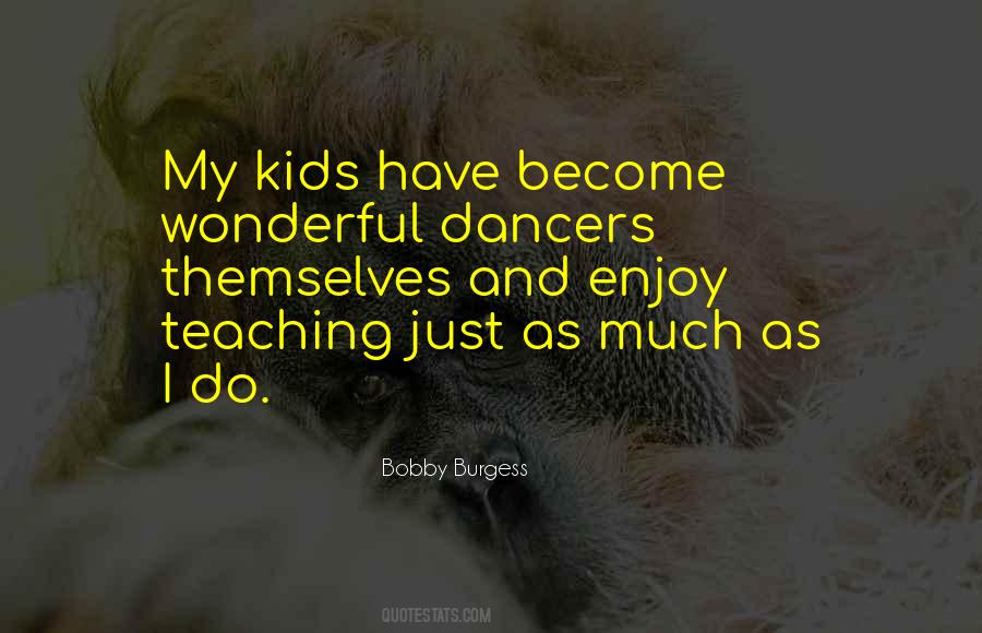 Bobby Burgess Quotes #160188 Bobby Burgess Quotes #160188