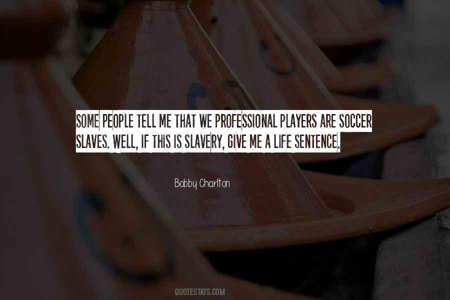 Bobby Charlton Quotes #1301673