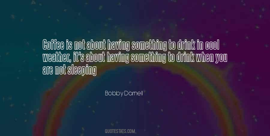 Bobby Darnell Quotes #1666558