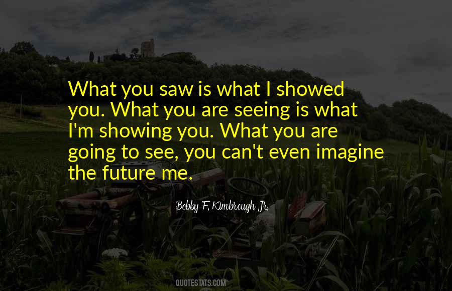 Bobby F. Kimbrough Jr. Quotes #311304