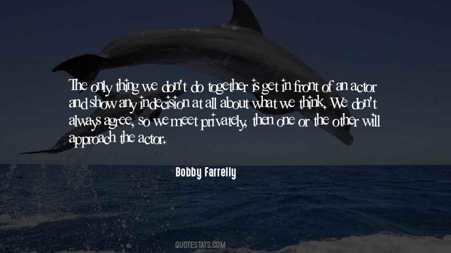 Bobby Farrelly Quotes #1550430