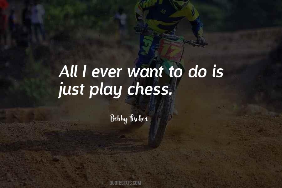 Bobby Fischer Quotes #1022805