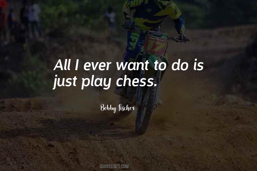 Bobby Fischer Quotes #1022805 Bobby Fischer Quotes #1022805