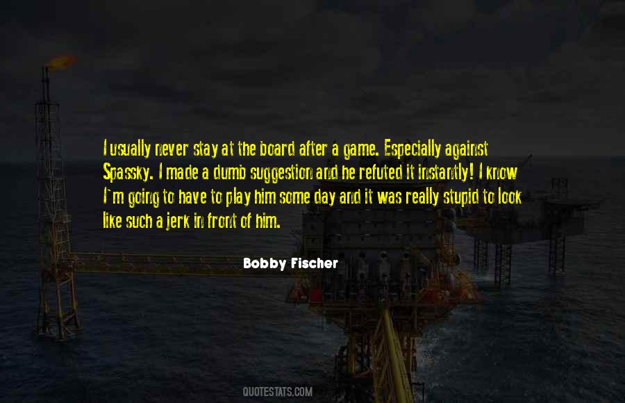 Bobby Fischer Quotes #1206208