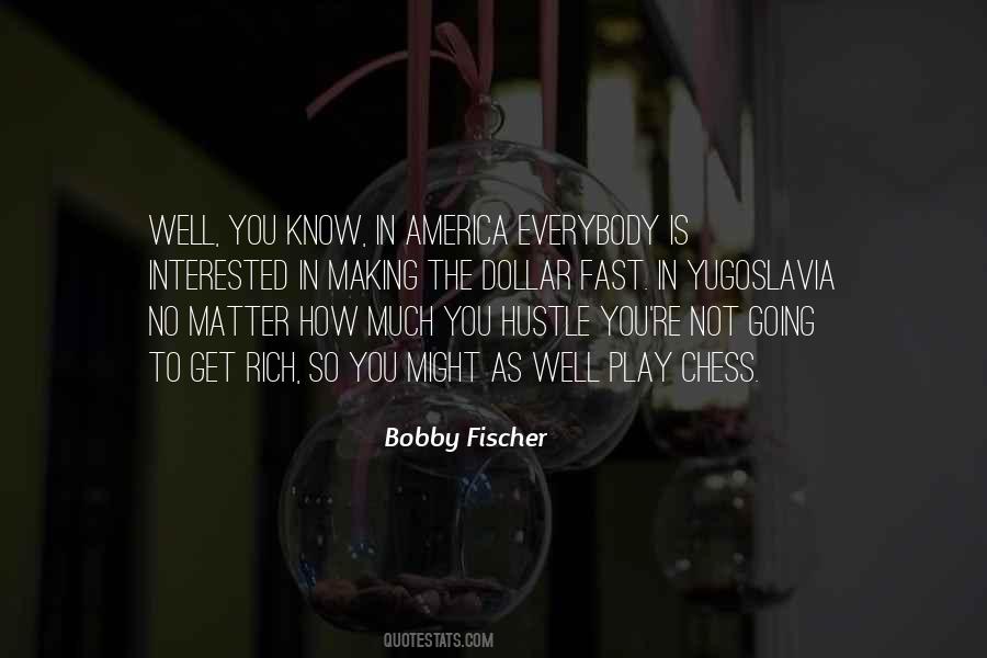 Bobby Fischer Quotes #1376071 Bobby Fischer Quotes #1376071