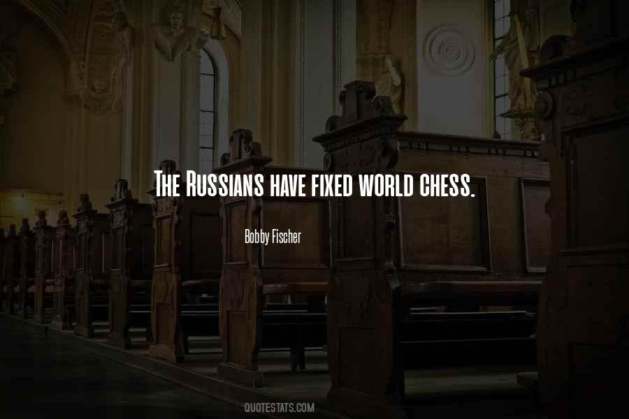 Bobby Fischer Quotes #1418367