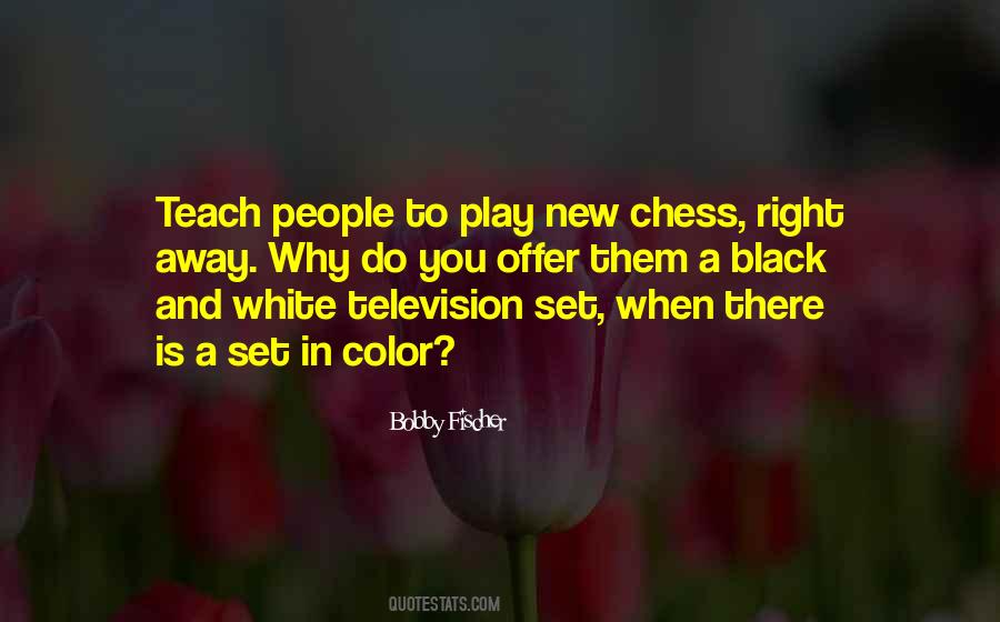 Bobby Fischer Quotes #1445938