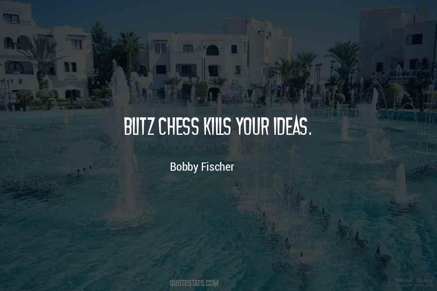 Bobby Fischer Quotes #1483049