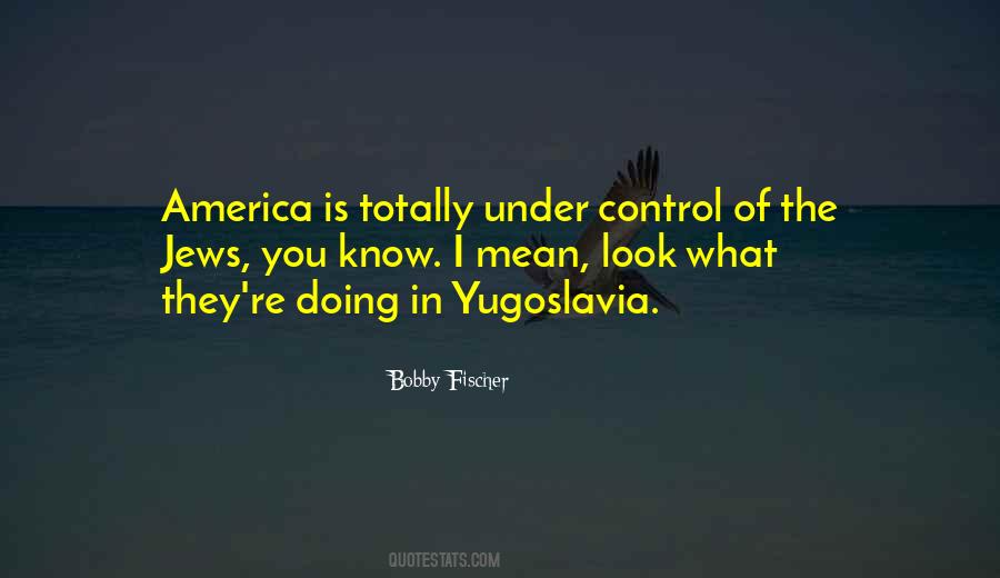 Bobby Fischer Quotes #1732292 Bobby Fischer Quotes #1732292