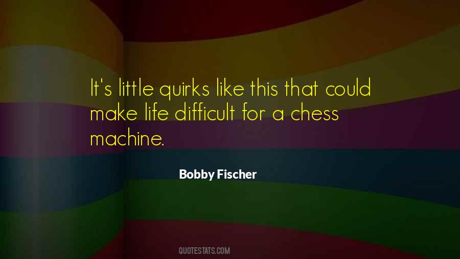 Bobby Fischer Quotes #440510