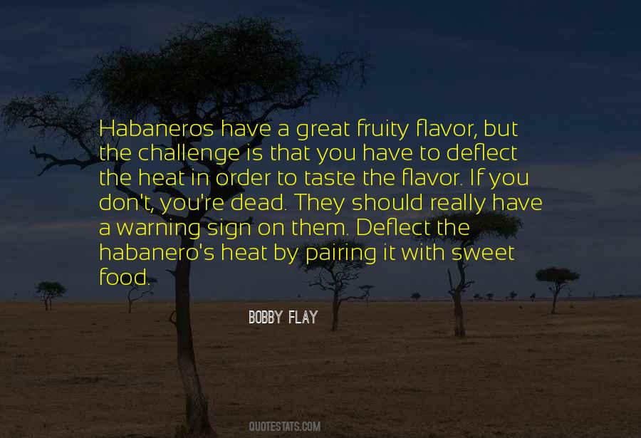 Bobby Flay Quotes #1677923