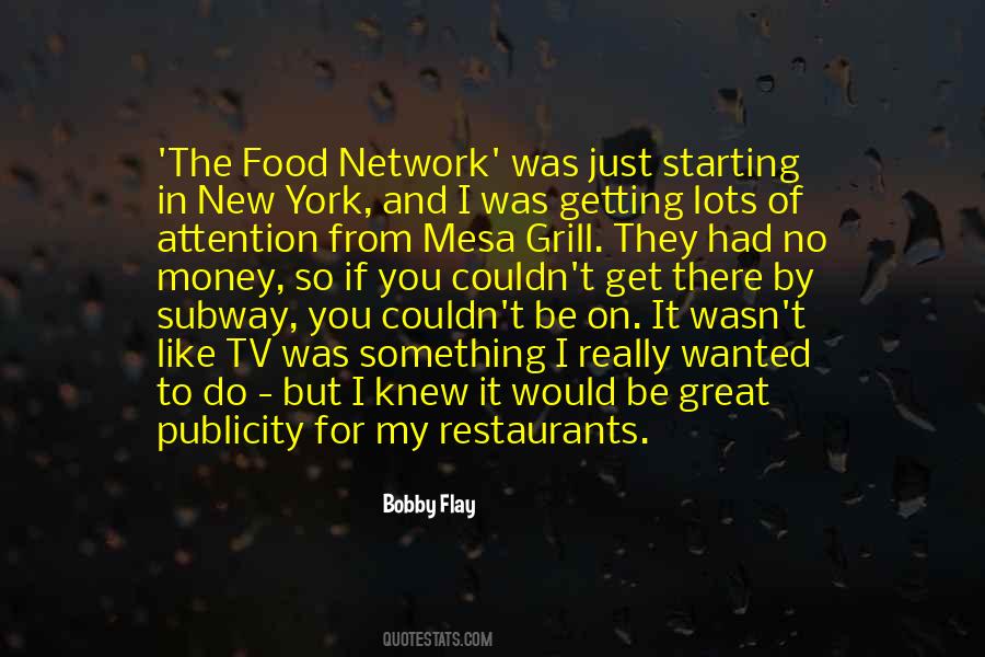 Bobby Flay Quotes #1872555