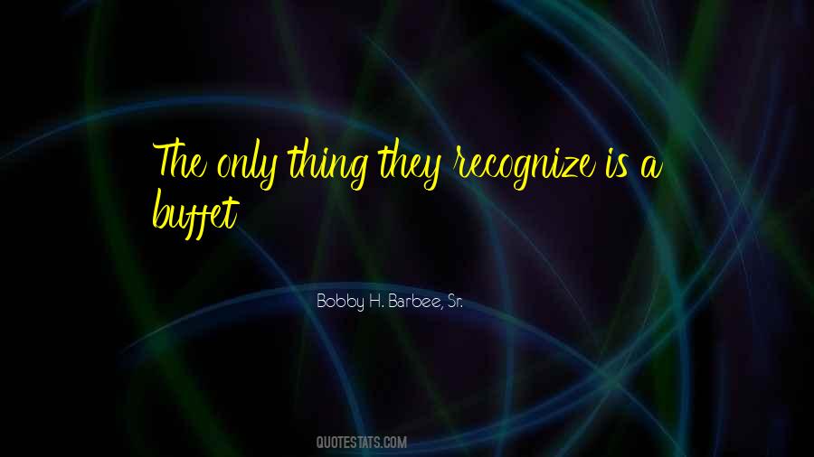 Bobby H. Barbee, Sr. Quotes #531338