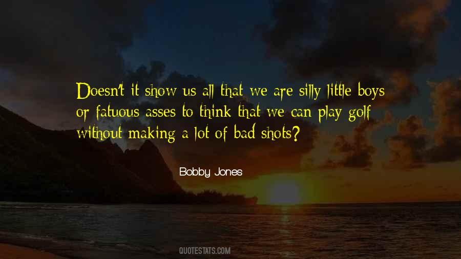 Bobby Jones Quotes #1293432